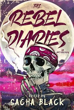 E-Book (epub) The Rebel Diaries von Sacha Black, J. Ember Hintz, Matt Hollon