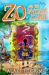 eBook (epub) Zo and The Invisible Island de Alake Pilgrim