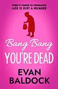 E-Book (epub) Bang Bang, You're Dead von Evan Baldock