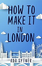 E-Book (epub) How To Make It In London von Ada Sytner