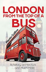 E-Book (epub) London From The Top Of A Bus von Martin Collins