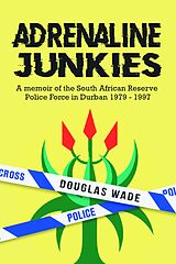 eBook (epub) The Adrenalin Junkies de Douglas Wade