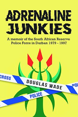 eBook (epub) The Adrenalin Junkies de Douglas Wade