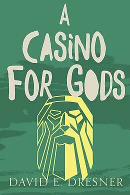 E-Book (epub) A Casino For Gods von David E Dresner