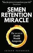 Kartonierter Einband Semen Retention Miracle von Joseph Peterson