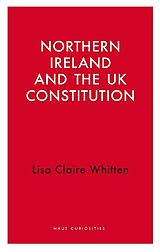 Kartonierter Einband Northern Ireland and the UK Constitution von Lisa Claire Whitten