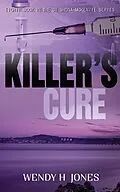 E-Book (epub) Killer's Cure (The DI Shona McKenzie Mysteries, #8) von Wendy H. Jones