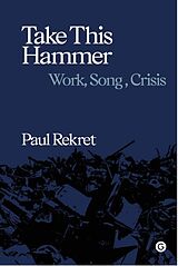 Livre Relié Take This Hammer de Paul Rekret