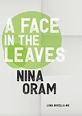 E-Book (epub) A Face In The Leaves von Nina Oram