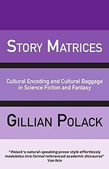 eBook (epub) Story Matrices de Gillian Polack