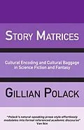 E-Book (epub) Story Matrices von Gillian Polack