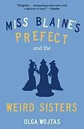 E-Book (epub) Miss Blaine's Prefect and the Weird Sisters von Olga Wojtas