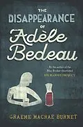E-Book (epub) The Disappearance of Adèle Bedeau von Graeme Macrae Burnet