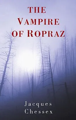 E-Book (epub) The Vampire of Ropraz von Jacques Chessex