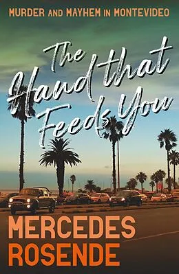 E-Book (epub) The Hand That Feeds You von Mercedes Rosende
