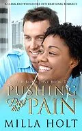 E-Book (epub) Pushing Past the Pain (Color-Blind Love, #2) von Milla Holt