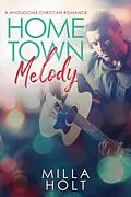 E-Book (epub) Home Town Melody (Rhapsody of Grace) von Milla Holt