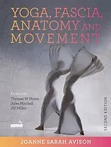 Kartonierter Einband Yoga, Fascia, Anatomy and Movement, Second Edition von Joanne Avison