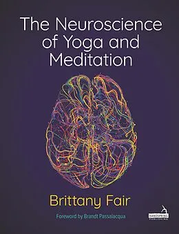 E-Book (epub) The Neuroscience of Yoga and Meditation von Brittany Fair