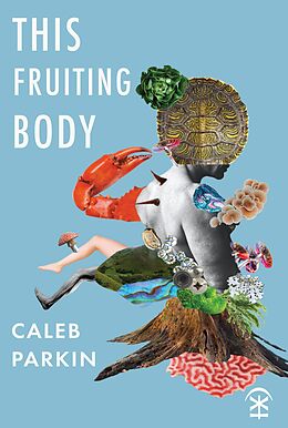 eBook (epub) This Fruiting Body de Caleb Parkin