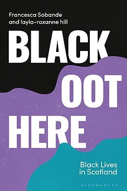 E-Book (epub) Black Oot Here von Francesca Sobande, Layla-Roxanne Hill