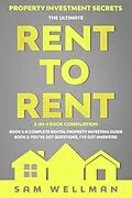 E-Book (epub) Property Investment Secrets - The Ultimate Rent To Rent 2-in-1 Book Compilation - Book 1: A Complete Rental Property Investing Guide - Book 2: You've Got Questions, I've Got Answers! von Sam Wellman