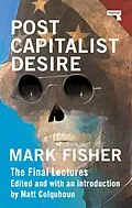 E-Book (epub) Postcapitalist Desire von Mark Fisher
