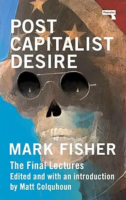 E-Book (epub) Postcapitalist Desire von Mark Fisher