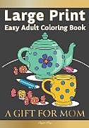 Kartonierter Einband Easy Adult Coloring Book A GIFT FOR MOM von Pippa Page