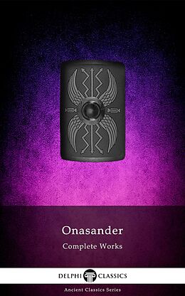 E-Book (epub) Delphi Complete Works of Onasander (Illustrated) von Onasander