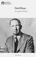E-Book (epub) Delphi Complete Works of Nevil Shute (Illustrated) von Nevil Shute