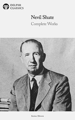 E-Book (epub) Delphi Complete Works of Nevil Shute (Illustrated) von Nevil Shute
