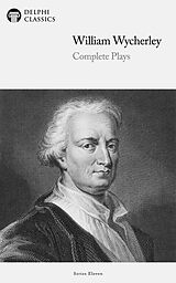 eBook (epub) Delphi Complete Plays of William Wycherley (Illustrated) de William Wycherley