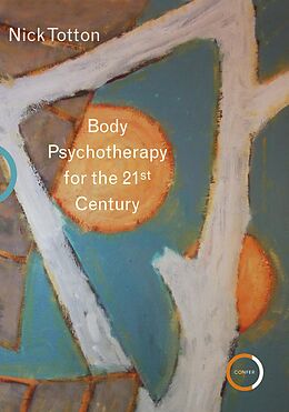 eBook (epub) Body Psychotherapy for the 21st Century de Nick Totton