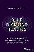 Kartonierter Einband Blue Diamond Healing von Phil Mollon