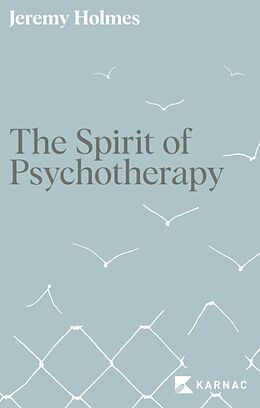 Kartonierter Einband The Spirit of Psychotherapy von Jeremy Holmes