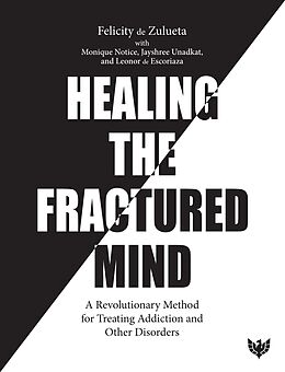 eBook (epub) Healing the Fractured Mind de Felicity de Zulueta, Monique Notice, Jayshree Unadkat