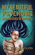 E-Book (epub) My Beautiful Psychosis von Emma Goude