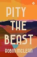E-Book (epub) Pity the Beast von Robin Mclean