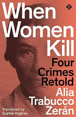 E-Book (epub) When Women Kill von Alia Trabucco Zerán