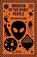 E-Book (epub) Invasion of the Spirit People von Juan Pablo Villalobos