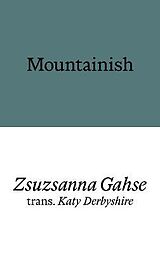 Broché Mountainish de Zsuzsanna Gahse