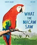 E-Book (epub) What the Macaw Saw von Charlotte Guillain