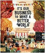 Livre Relié It's our Business to make a Better World von Jonah; Hui, Rebecca Larson
