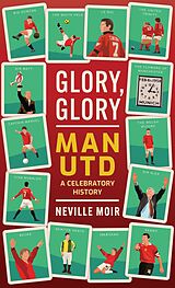 eBook (epub) Glory, Glory Man Utd de Neville Moir