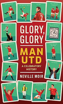 eBook (epub) Glory, Glory Man Utd de Neville Moir