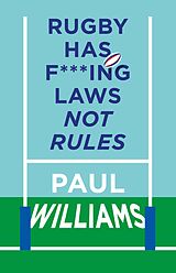eBook (epub) Rugby Has F***ing Laws, Not Rules de Paul Williams