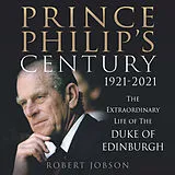 Audio CD (CD/SACD) Prince Philip's Century 1921-2021 von Jobson Robert
