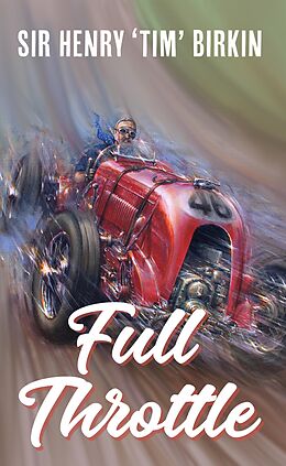 eBook (epub) Full Throttle de Henry "Tim" Birkin