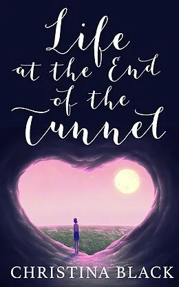 E-Book (epub) Life At The End Of The Tunnel von Christina Black